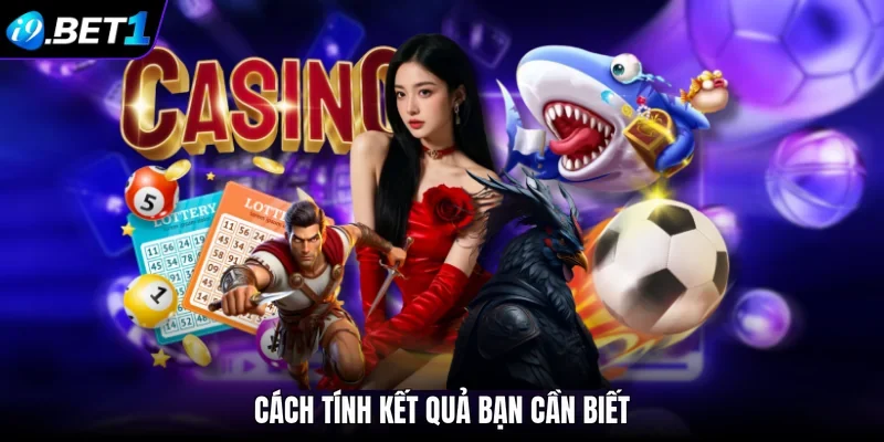 Cách tính kết quả bạn cần biết