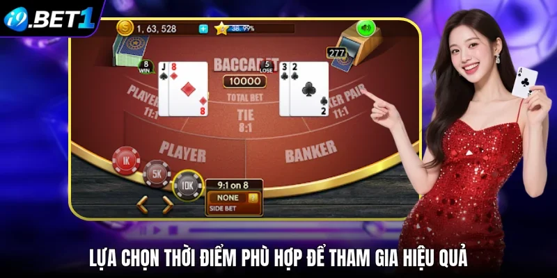 Lựa chọn thời điểm phù hợp để tham gia hiệu quả