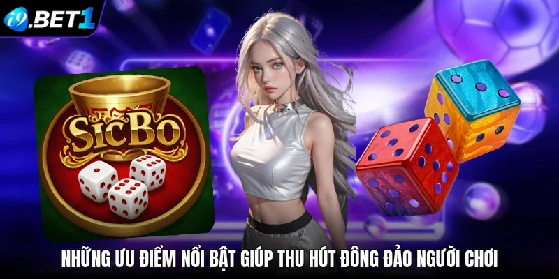 Những ưu điểm nổi bật giúp thu hút đông đảo người chơi