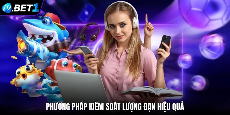 Phương pháp kiểm soát lượng đạn hiệu quả 