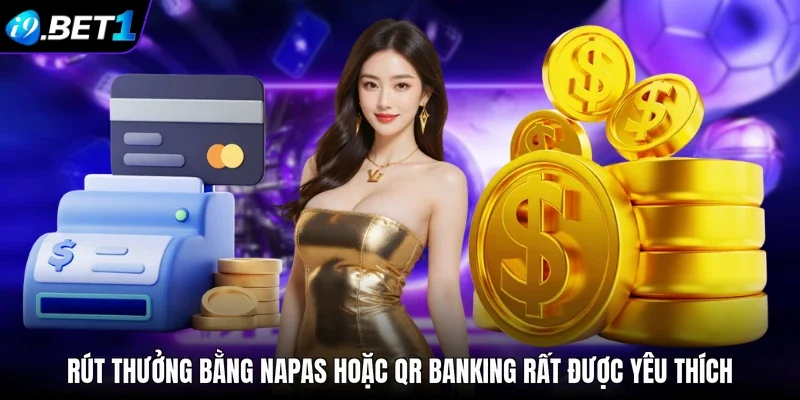 Rút thưởng bằng NAPAS hoặc Qr Banking rất được yêu thích