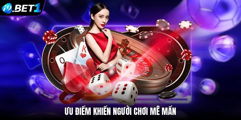 Ưu điểm khiển người chơi mê mẩn