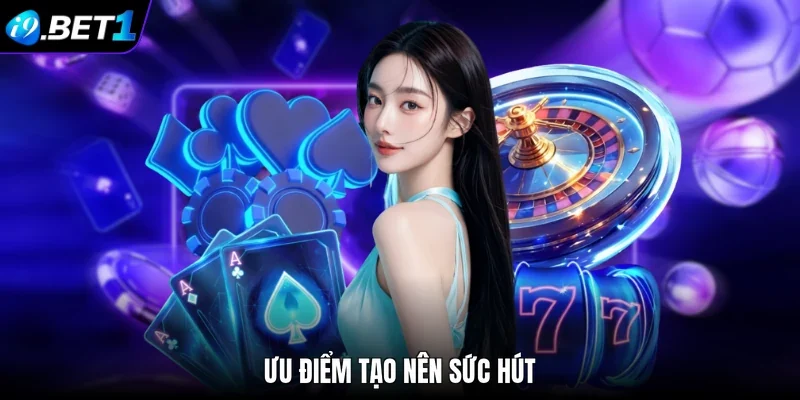 Ưu điểm tạo nên sức hút
